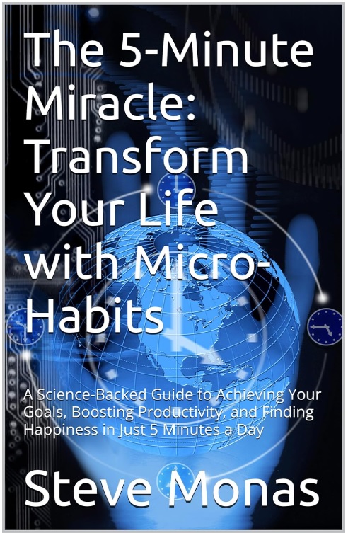 The 5-Minute Miracle: Transform Your Life with Micro-Habits, by Steve Monas — book cover